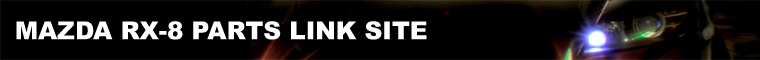MAZDA RX-8 �p�[�c�����N�T�C�g